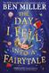 Day I Fell Into a Fairytale, The: The smash hit classic adventure from Ben Miller
